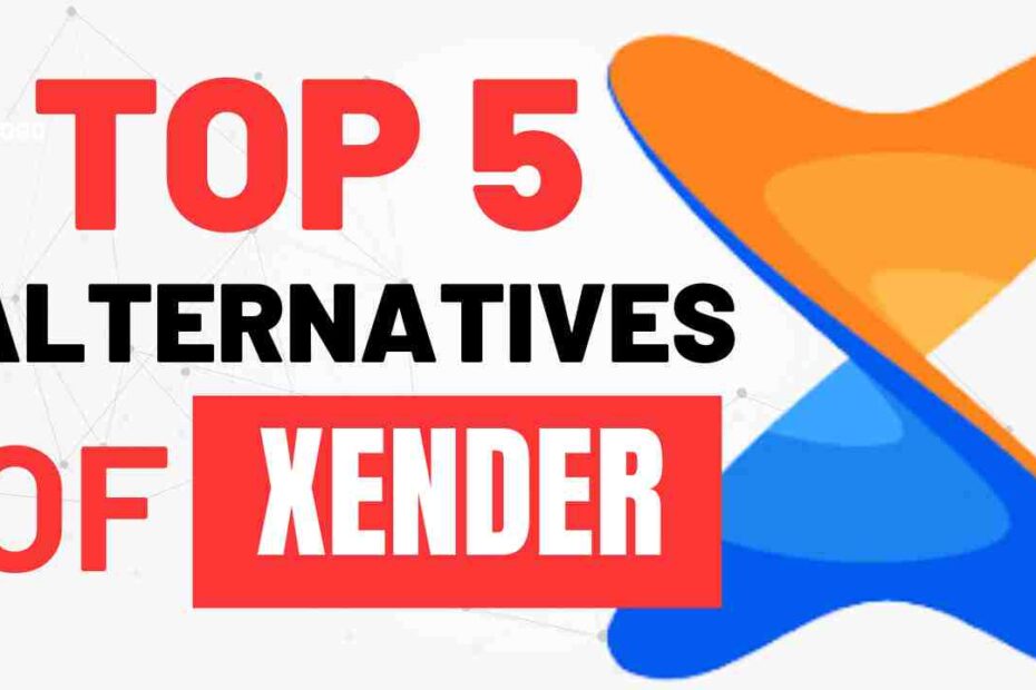 TOP 5 ALTERNATIVES OF XENDER